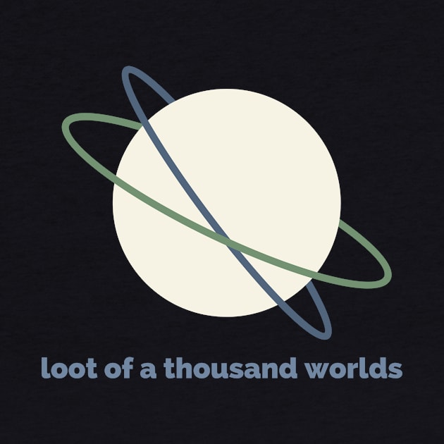 Loot of a thousand worlds by Delally